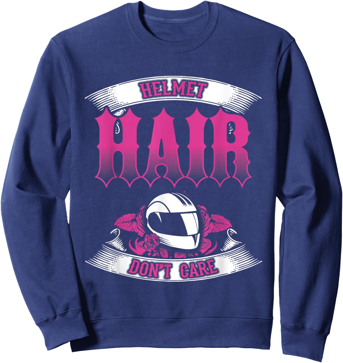 Biker Chick Shirt Motorcycle Helmet Hair Dont Care Pink Sweatshirt - Sweatshirt | Navy