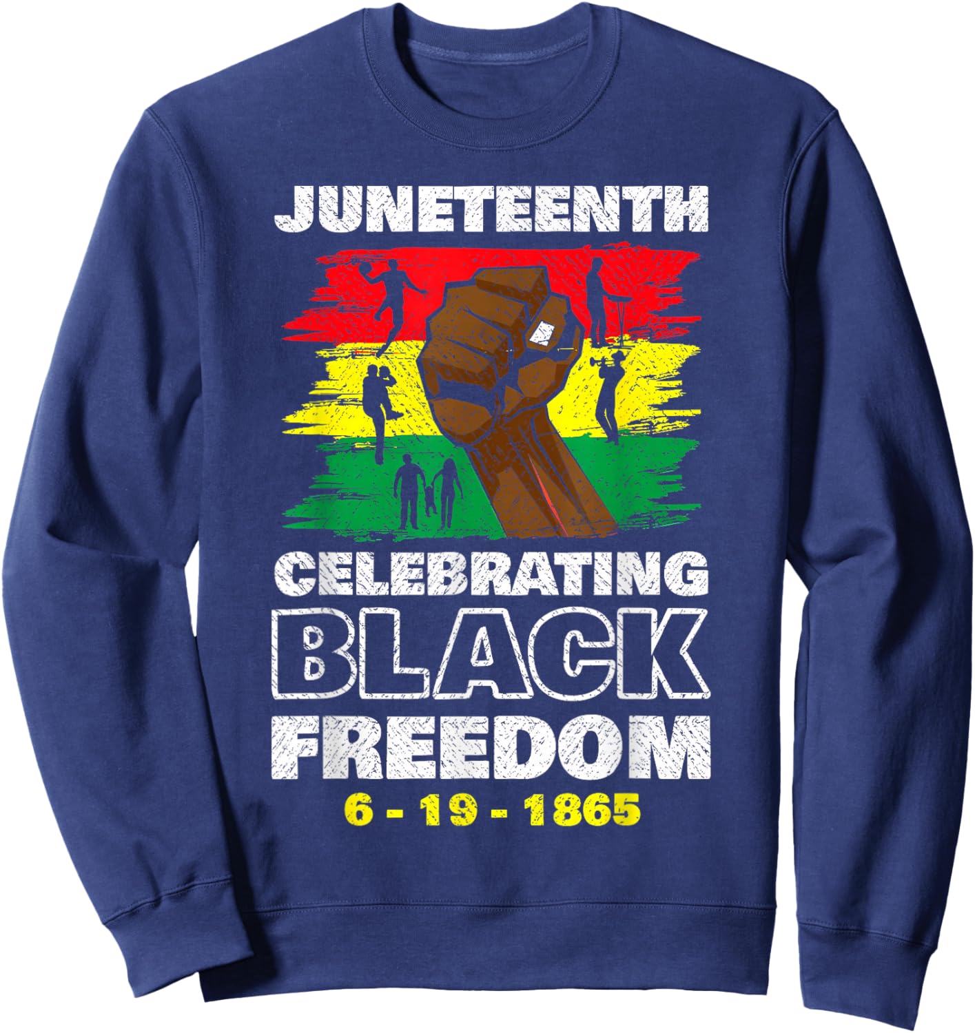 Celebrating Juneteenth 1865 Black Freedom Celebration Sweatshirt - Sweatshirt | Navy