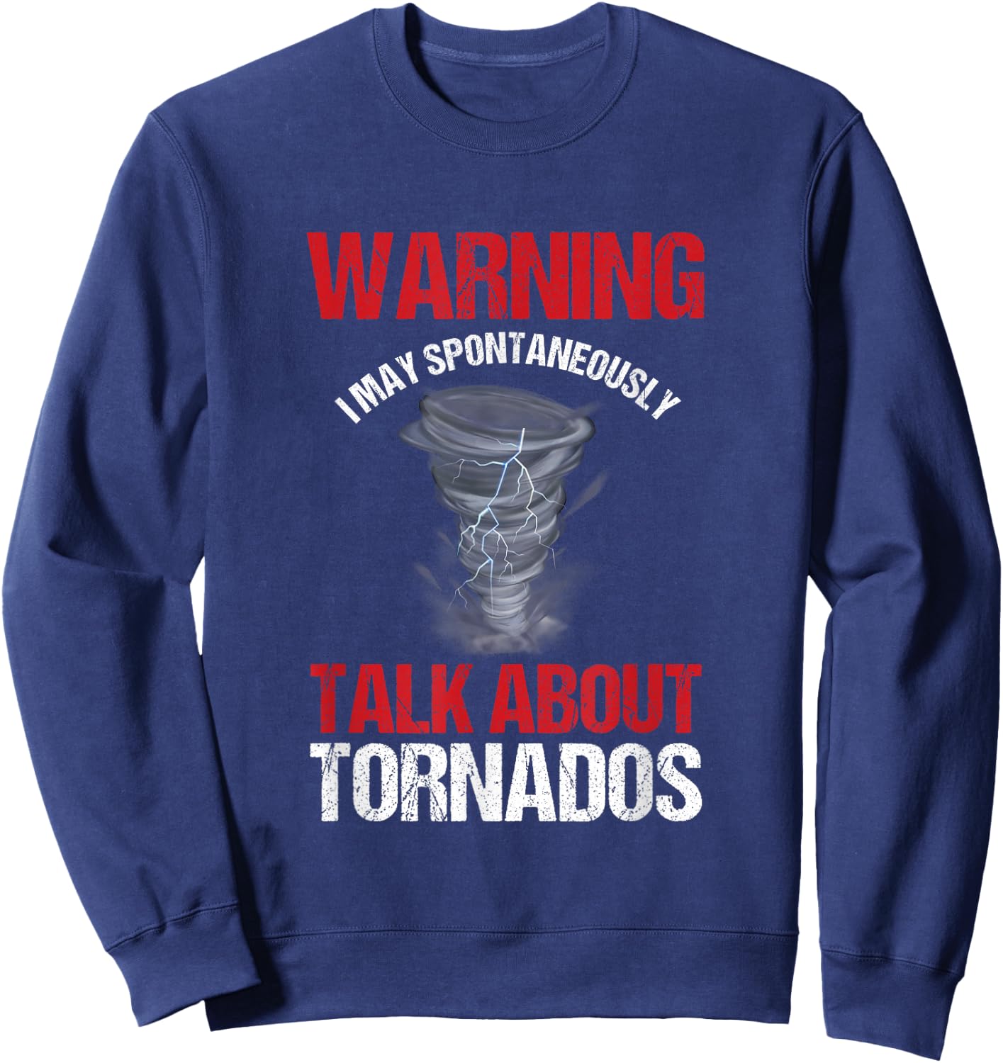 Storm Chaser Weather Forecaster Meteorologist Tornadoes Sweatshirt - Sweatshirt | Navy