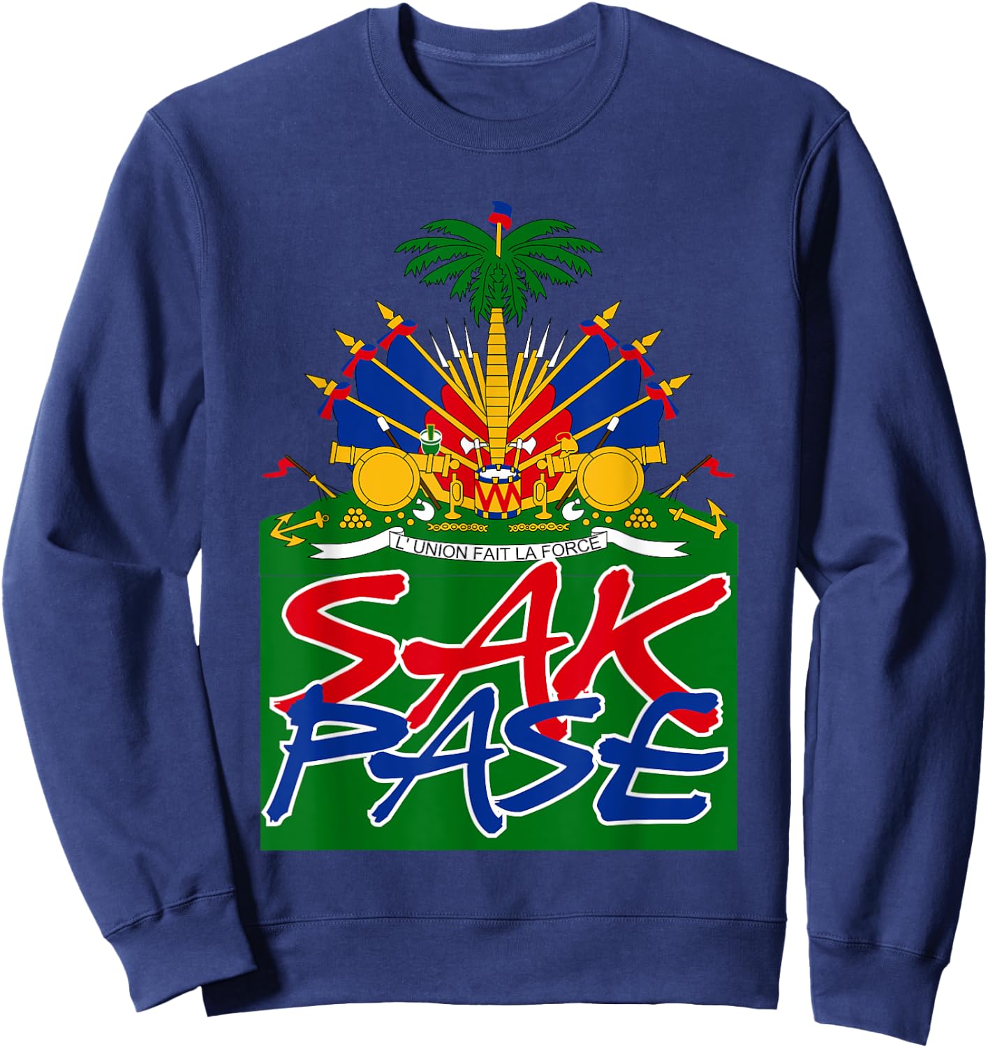 Sak Pase | Cute Haitian Creole Pride Gift Sweatshirt - Sweatshirt | Navy