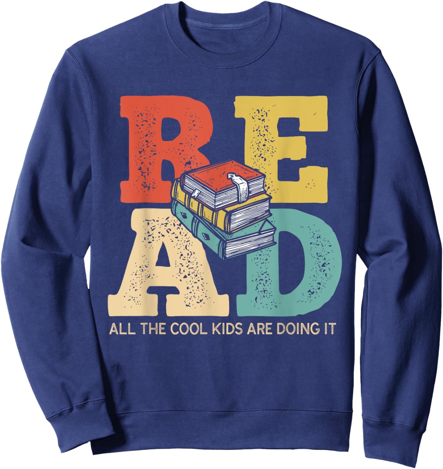 Book Lover Read All Cool Kids Are Reading Teacher Bookworm Sweatshirt - Sweatshirt | Navy