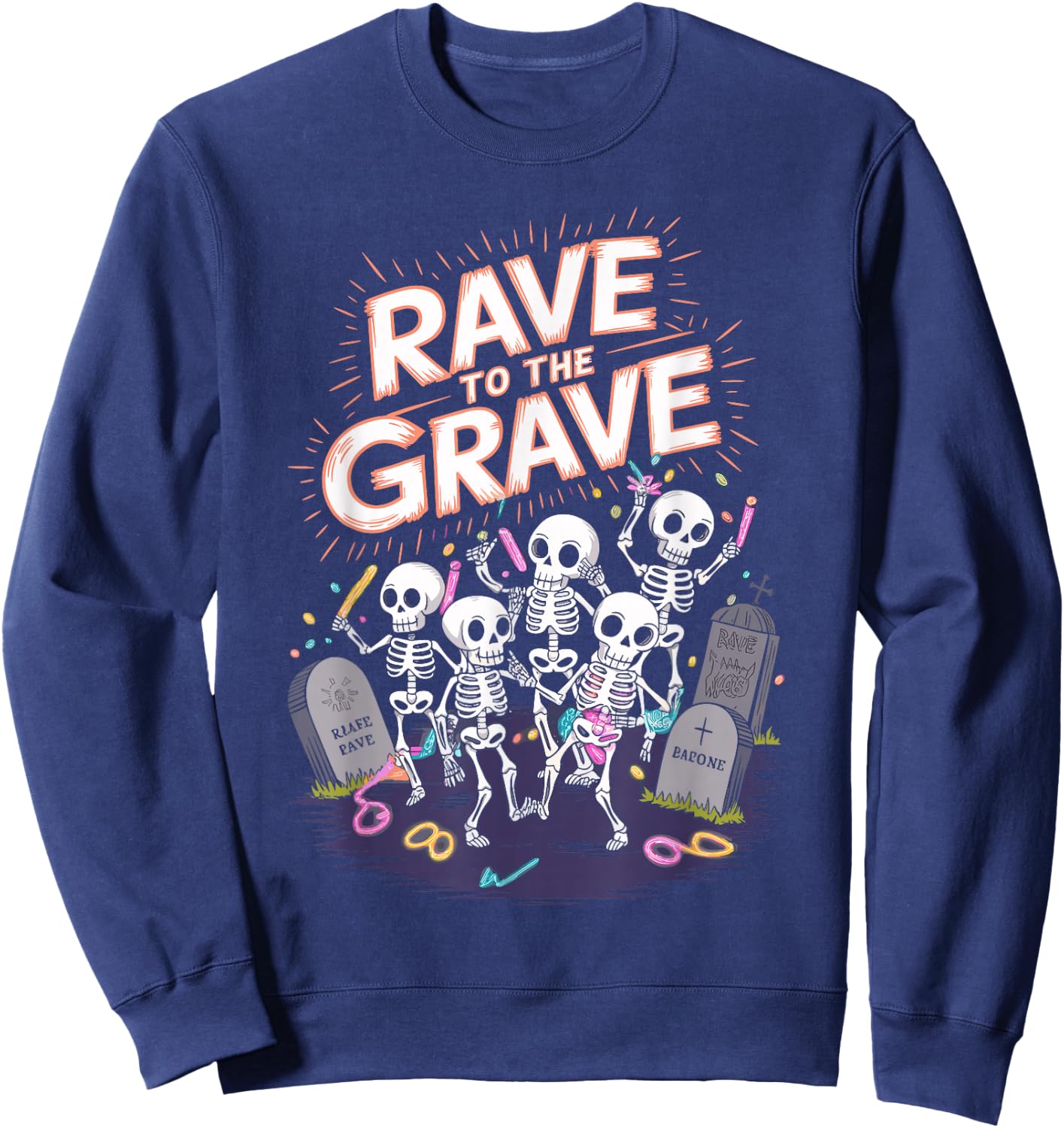 Rave to the Grave Halloween Rave Spooky Rave Sweatshirt - Sweatshirt | Navy