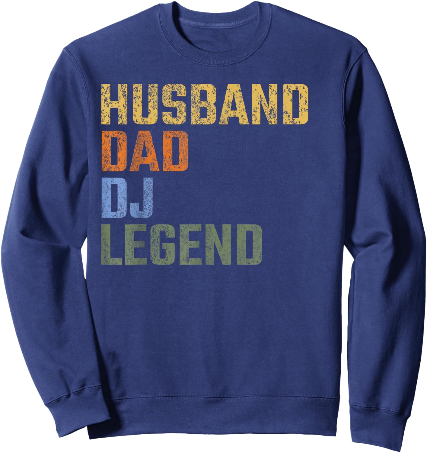 Husband Dad DJ Legend Fathers Day Disc Jockey Sweatshirt - Sweatshirt | Navy