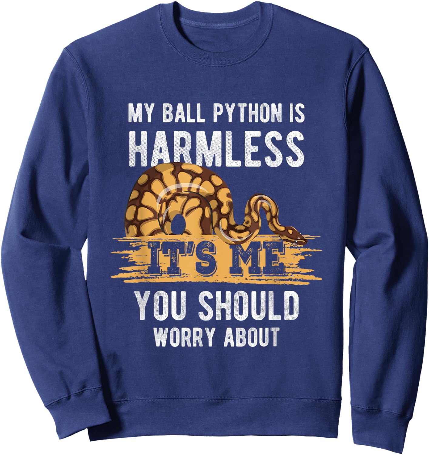 My Ball Python Is Harmless | Snake Lover Sweatshirt - Sweatshirt | Navy