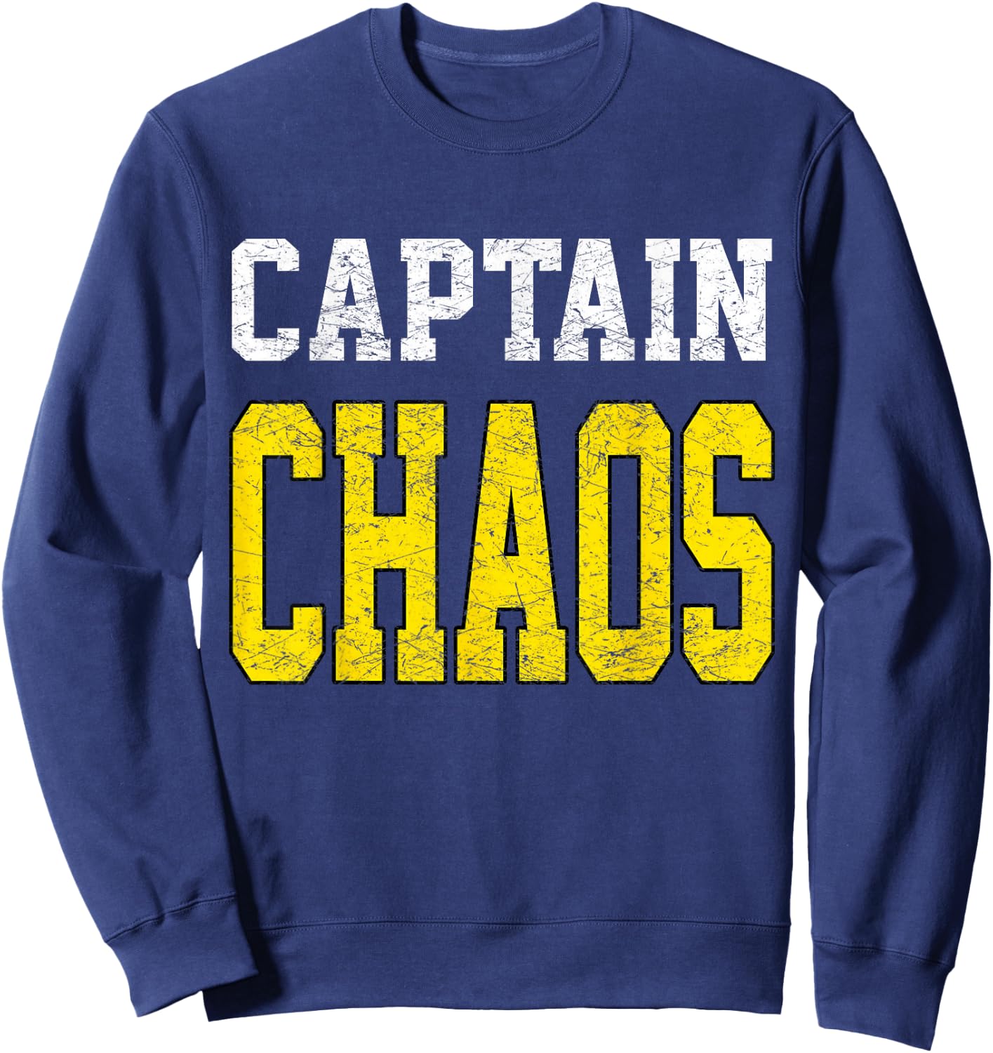 Captain Chaos Shirt for Parent Teacher Or Crazy Child Sweatshirt - Sweatshirt | Navy