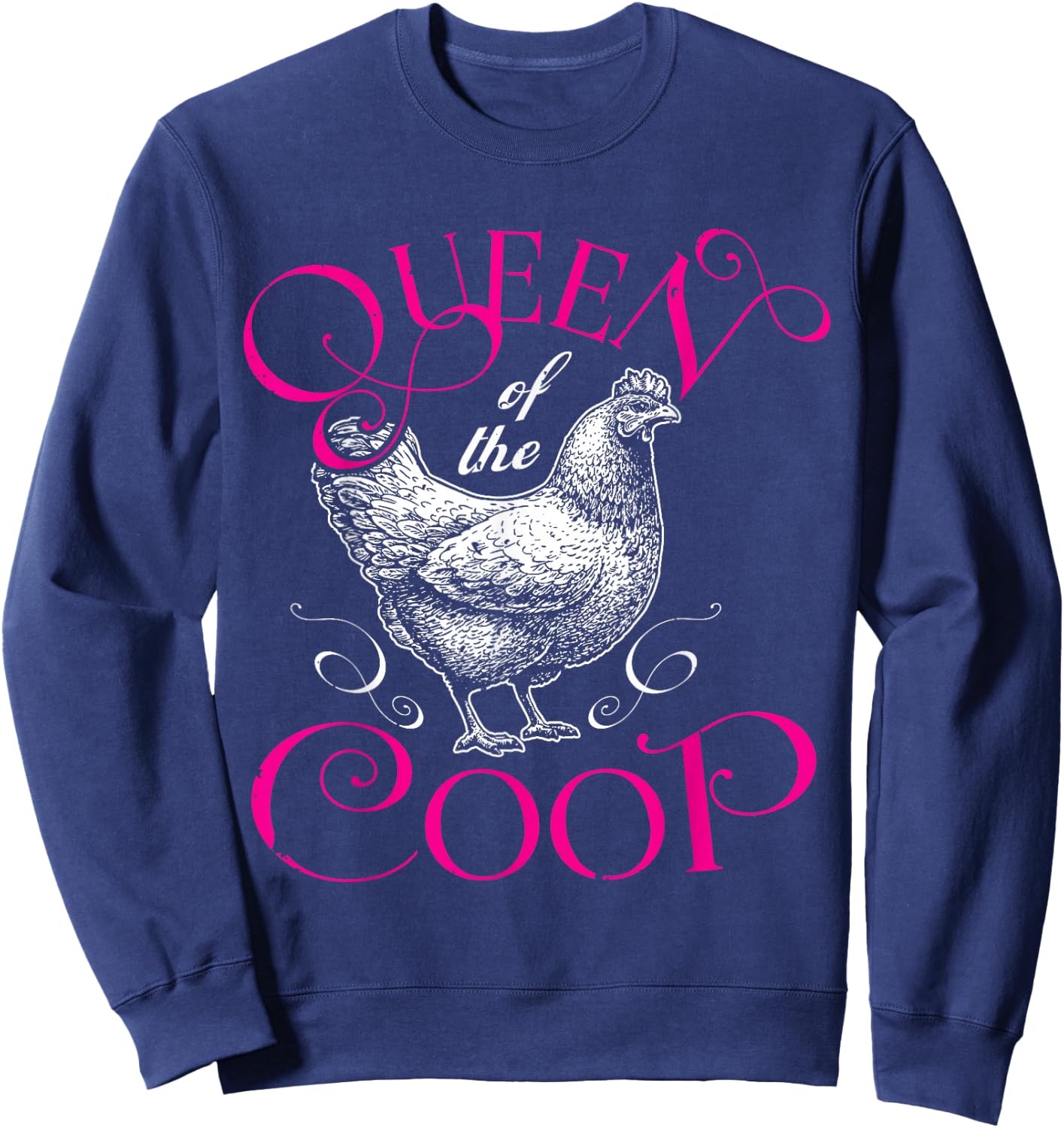 Queen of the Coop Shirt Funny Backyard Chicken Farmer Sweatshirt - Sweatshirt | Navy