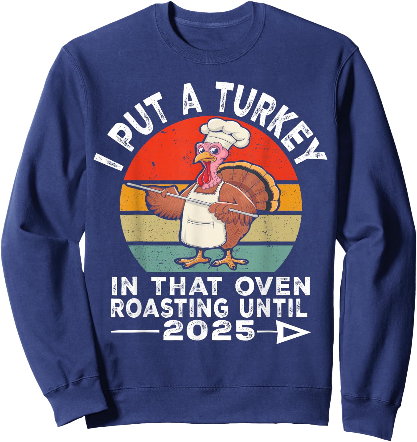 I Put Turkey In That Oven 2025 Funny Thanksgiving Pregnancy Sweatshirt - Sweatshirt | Navy