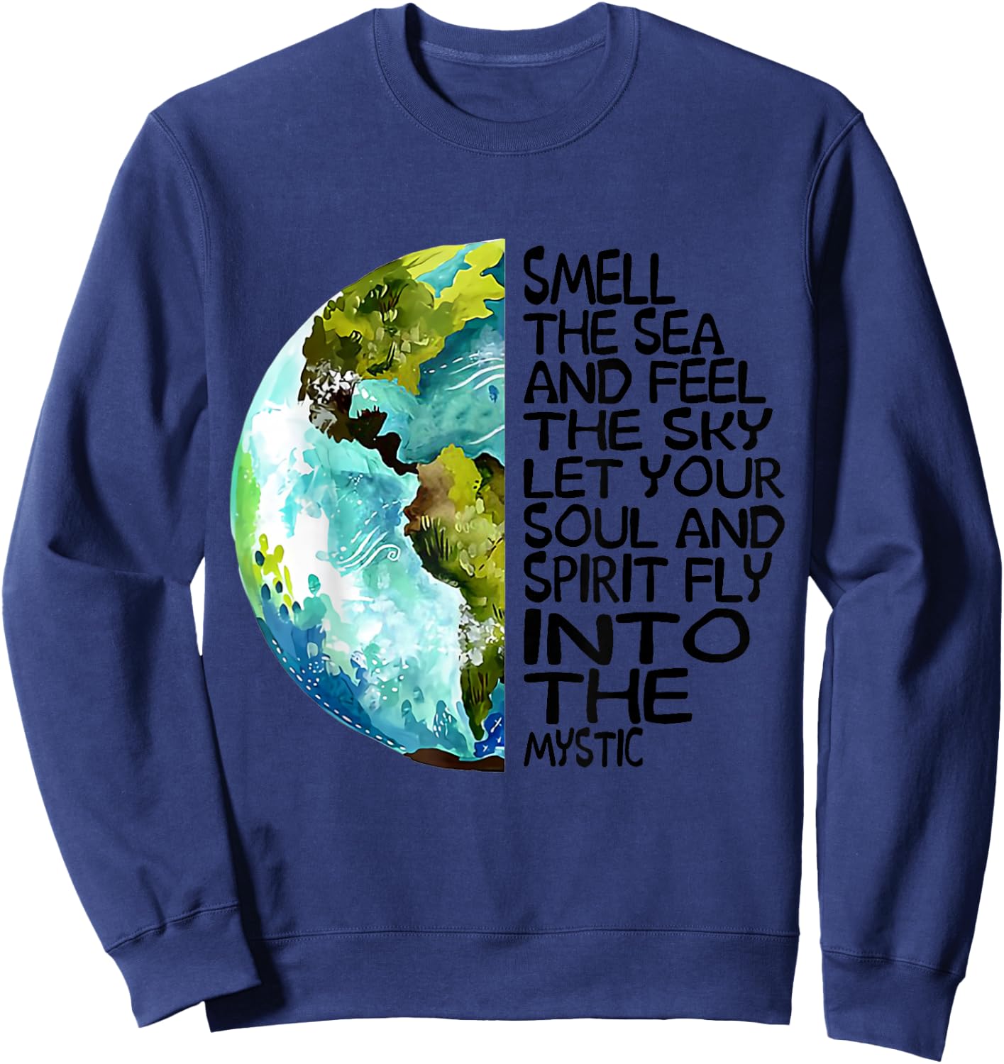 Smell The Sea and Feel The Sky Let Your Soul Sweatshirt - Sweatshirt | Navy