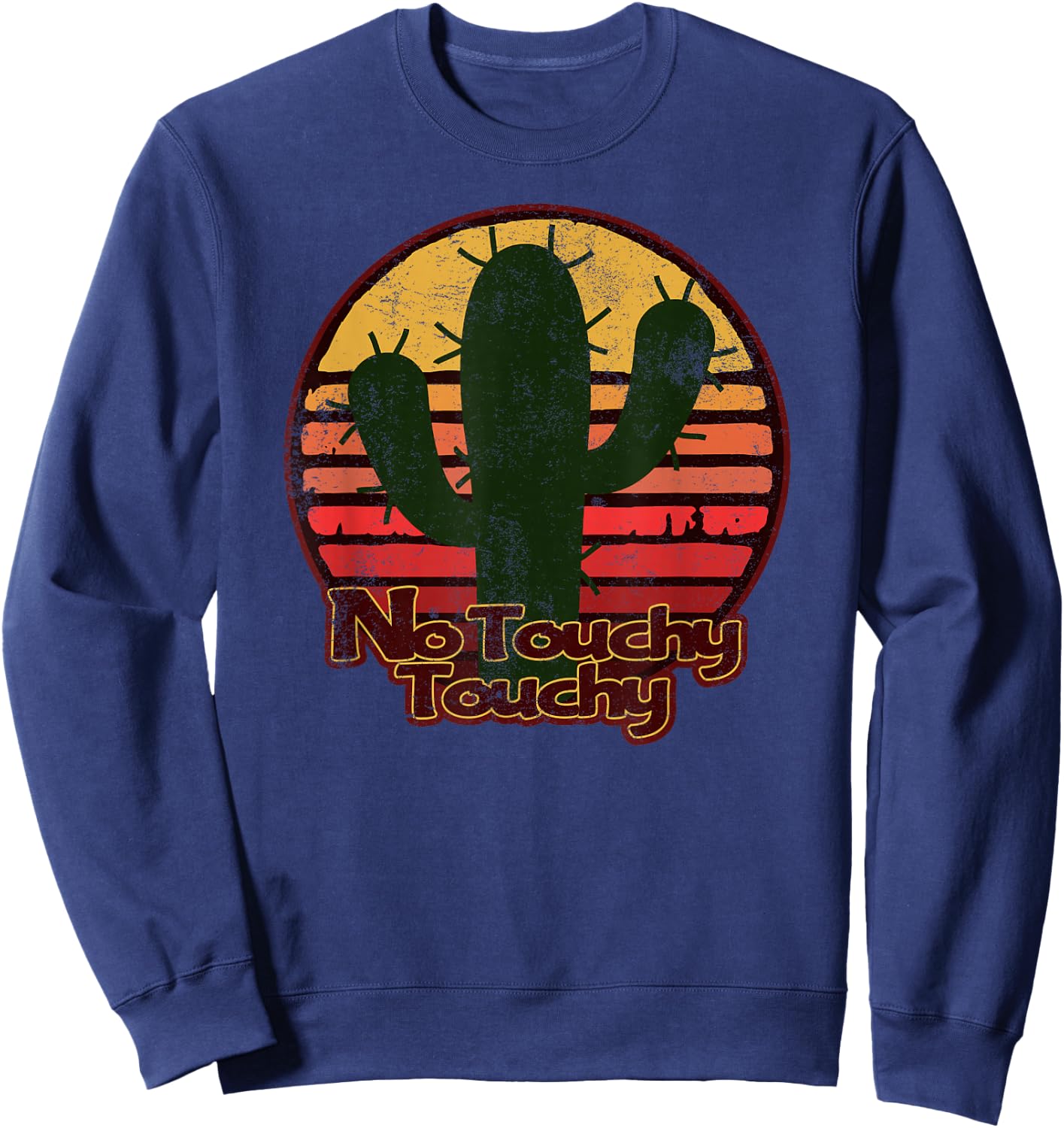 No Touchy Touchy - Desert Sun & Cactus Distressed Sweatshirt - Sweatshirt | Navy