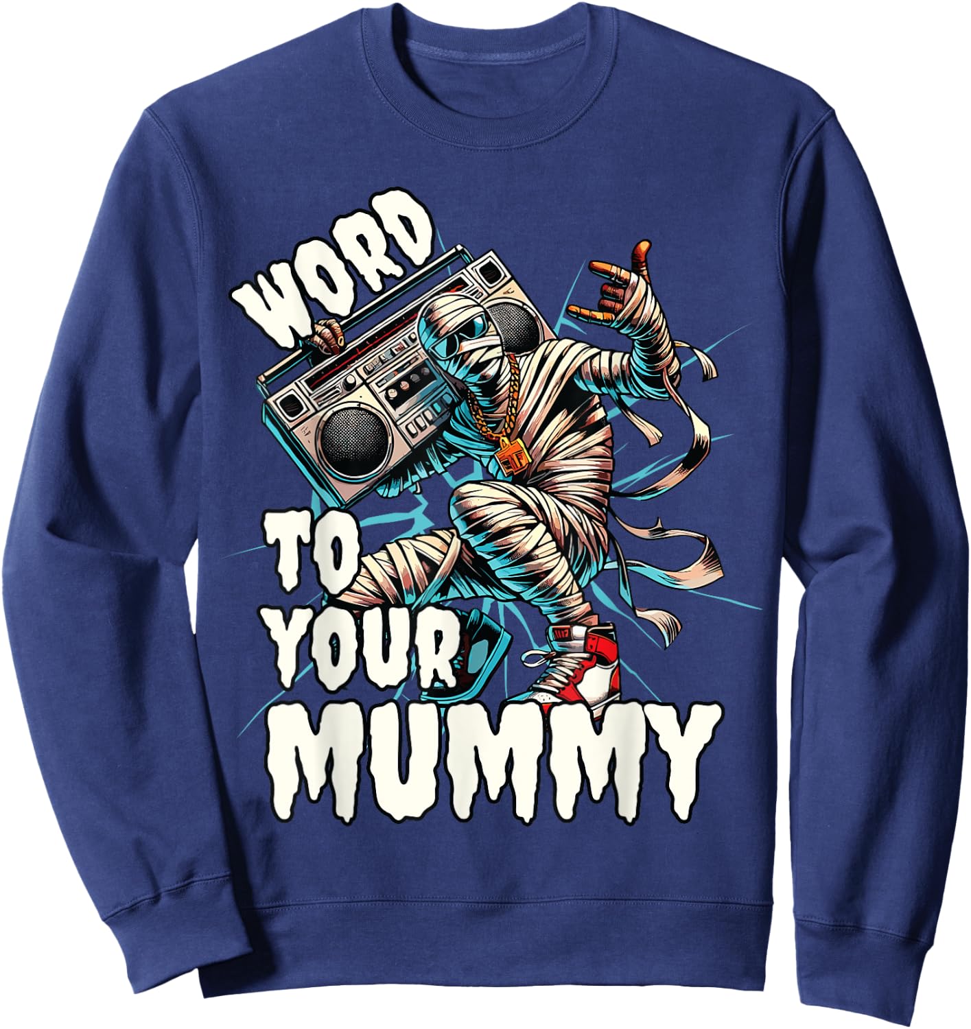 Word To Your Mummy, Funny Mummy Sweatshirt - Sweatshirt | Navy