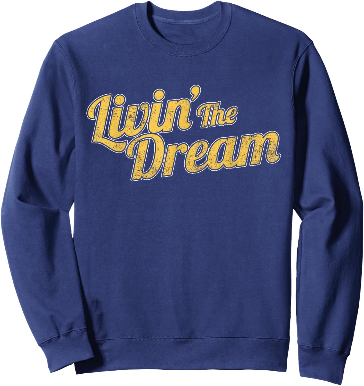 Livin' The Dream, Vintage Styled Distressed Sweatshirt - Sweatshirt | Navy