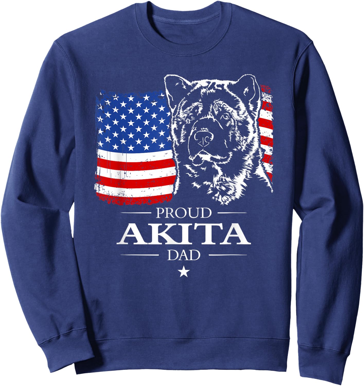 Funny Proud Akita Dad American Flag patriotic dog gift Sweatshirt - Sweatshirt | Navy