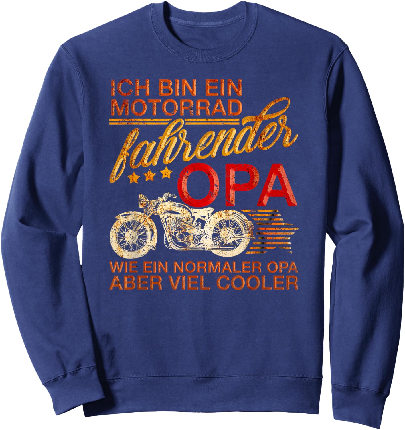 "ICH BIN EIN MOTORRAD FAHRENDER OPA" German Motorcycle Shirt Sweatshirt - Sweatshirt | Navy