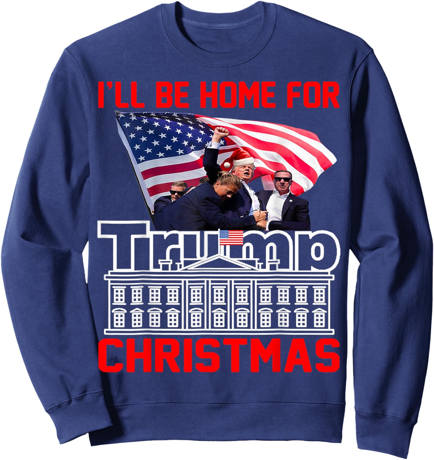 I'll Be Home For Christmas Santa Funny Trump Xmas Pajamas Sweatshirt - Sweatshirt | Navy