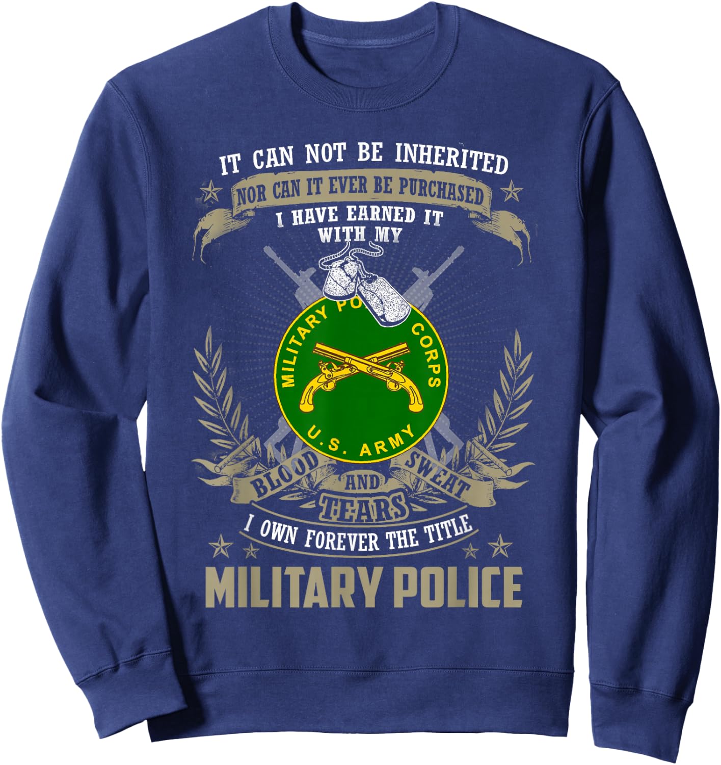 Military Police , It Can Not Be Inherited Or Purchase Sweatshirt - Sweatshirt | Navy