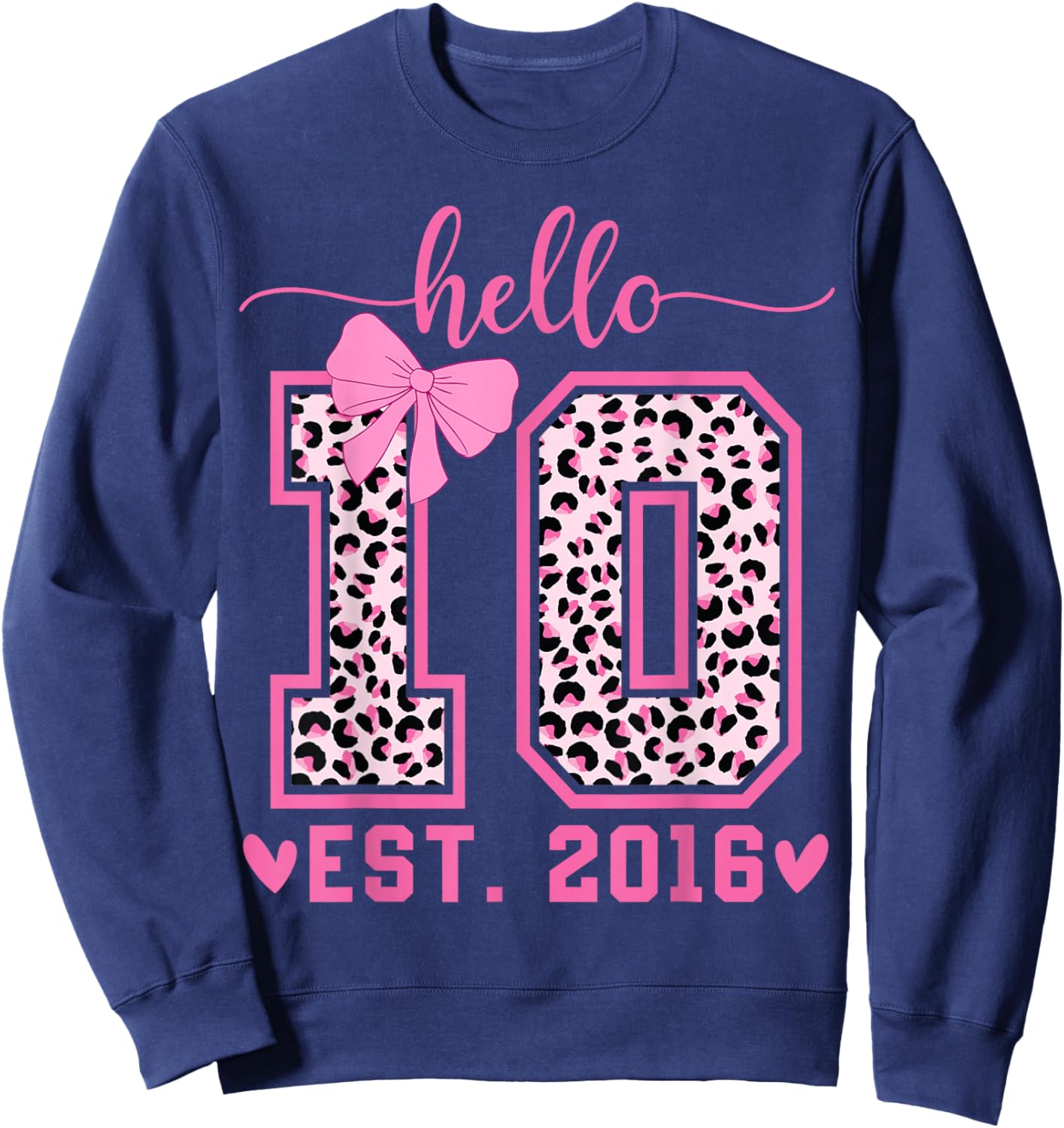 Hello Ten Est 2016 Bow 10th Birthday Double Digits Girls Sweatshirt - Sweatshirt | Navy
