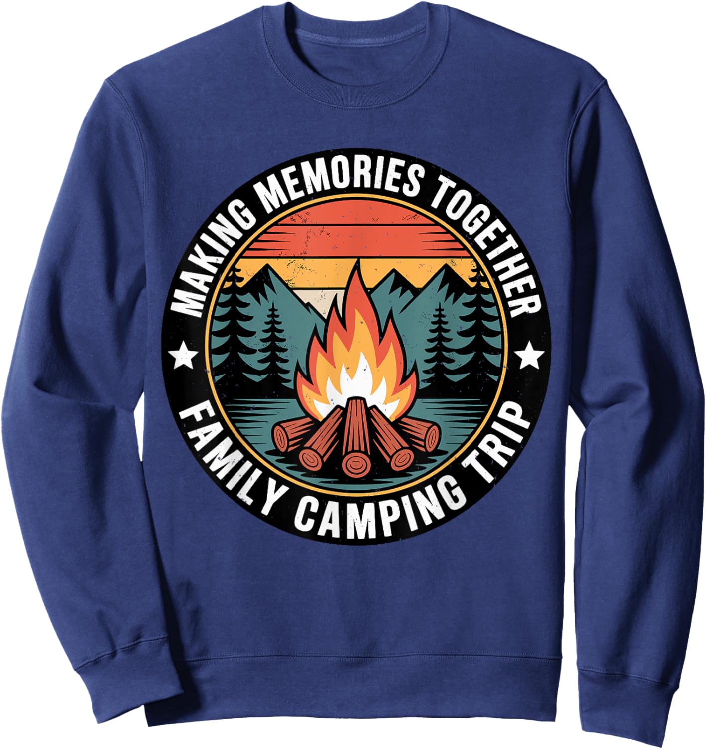 Vintage Making Memories Together Family Camping Trip Vibes Sweatshirt - Sweatshirt | Navy