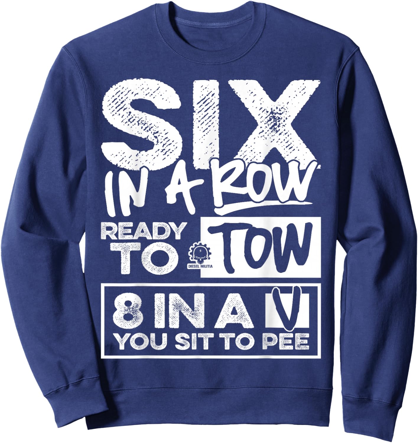 Six in a Row - Diesel Truck Fan Shirt Sweatshirt - Sweatshirt | Navy