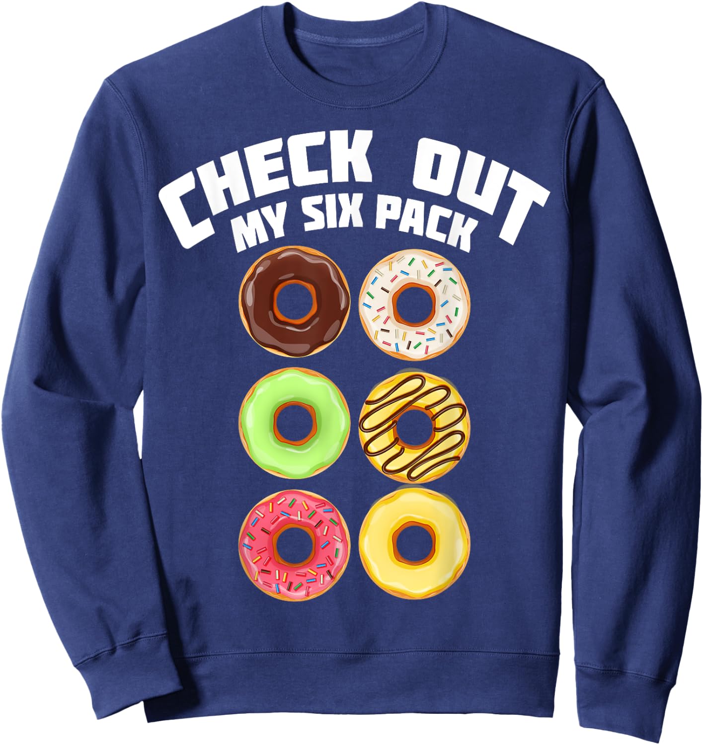 Cute Check Out My Six Pack Doughnut Abs Shirt Boys & Girls Sweatshirt - Sweatshirt | Navy