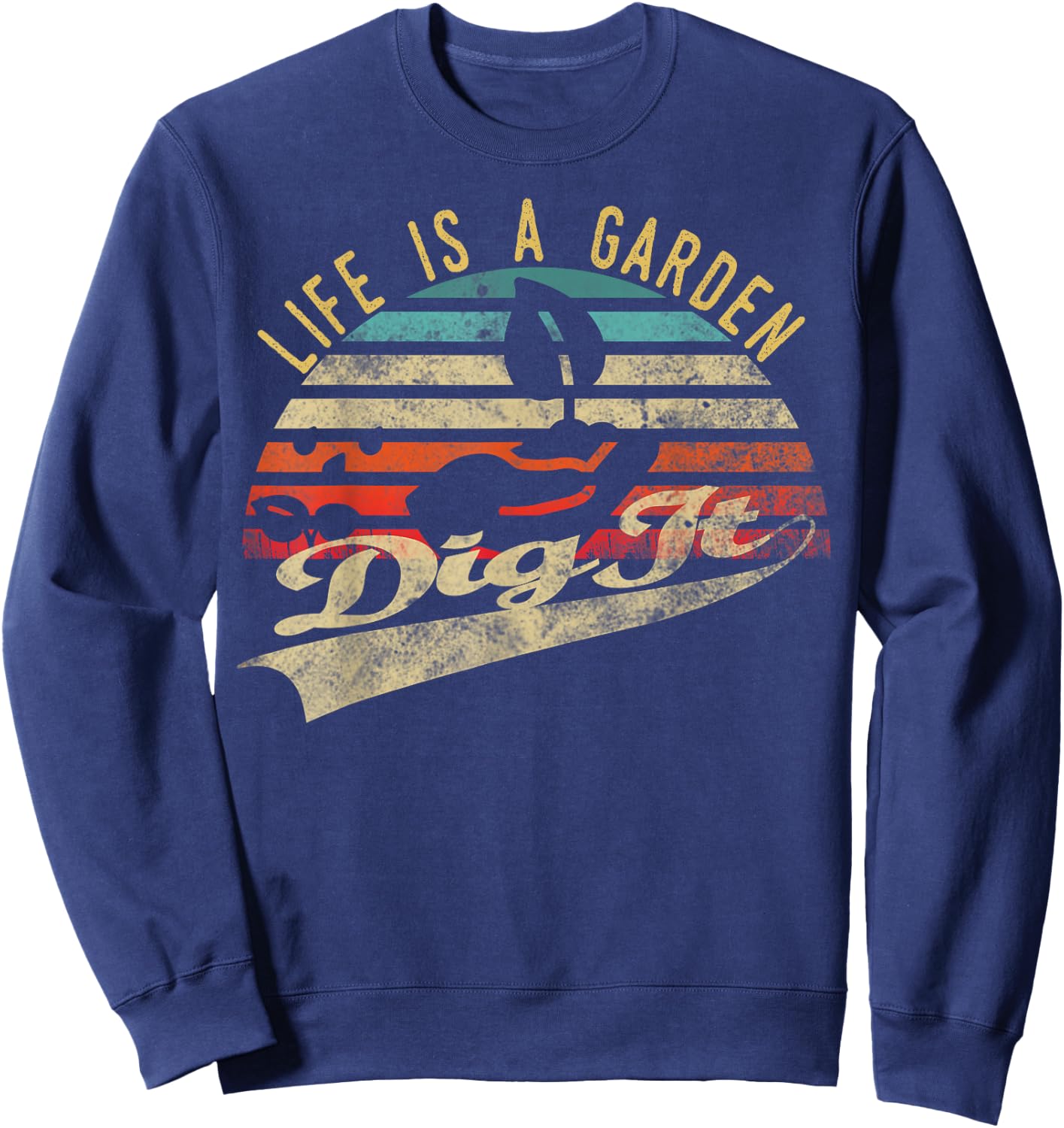 Gardening Plants Flowers Gardener farmer gifts | Life is a Garden Dig It | Retro Vintage Farmer - Adult - Black - Short Sleeve - Classic Fit - Small Sweatshirt - Sweatshirt | Navy