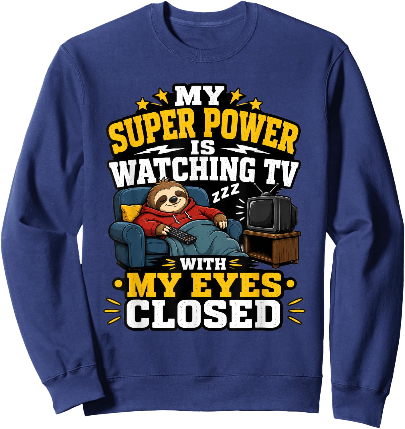 My Super Power is Watching TV with My Eyes Closed Funny Dad Sweatshirt - Sweatshirt | Navy