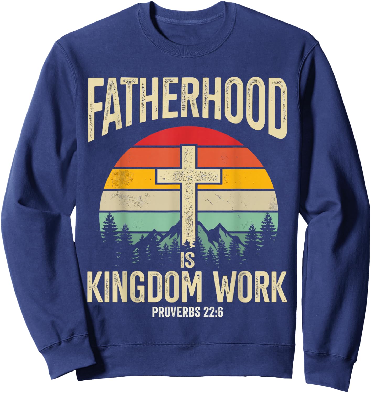Fatherhood is Kingdom Work Sweatshirt - Sweatshirt | Navy