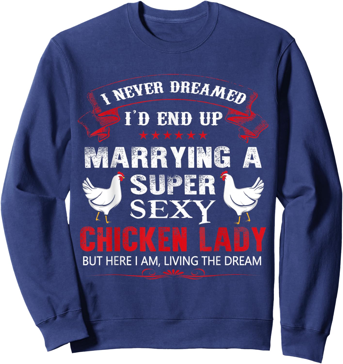 Chicken Shirt - Super Sexy Chicken Lady T Shirt Gift Sweatshirt - Sweatshirt | Navy