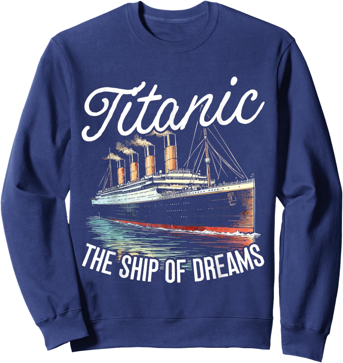 Titanic The Ship Of The Dreams Sweatshirt - Sweatshirt | Navy
