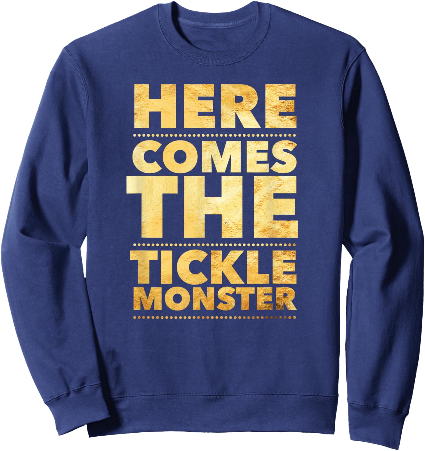 Funny Here Comes the Tickle Monster Tickling Gift Sweatshirt - Sweatshirt | Navy