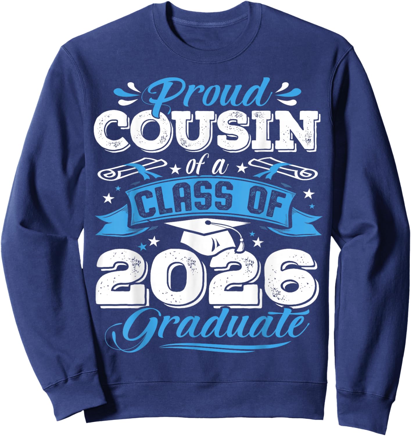 Proud Cousin of a Class of 2026 Graduate Senior Graduation Sweatshirt - Sweatshirt | Navy
