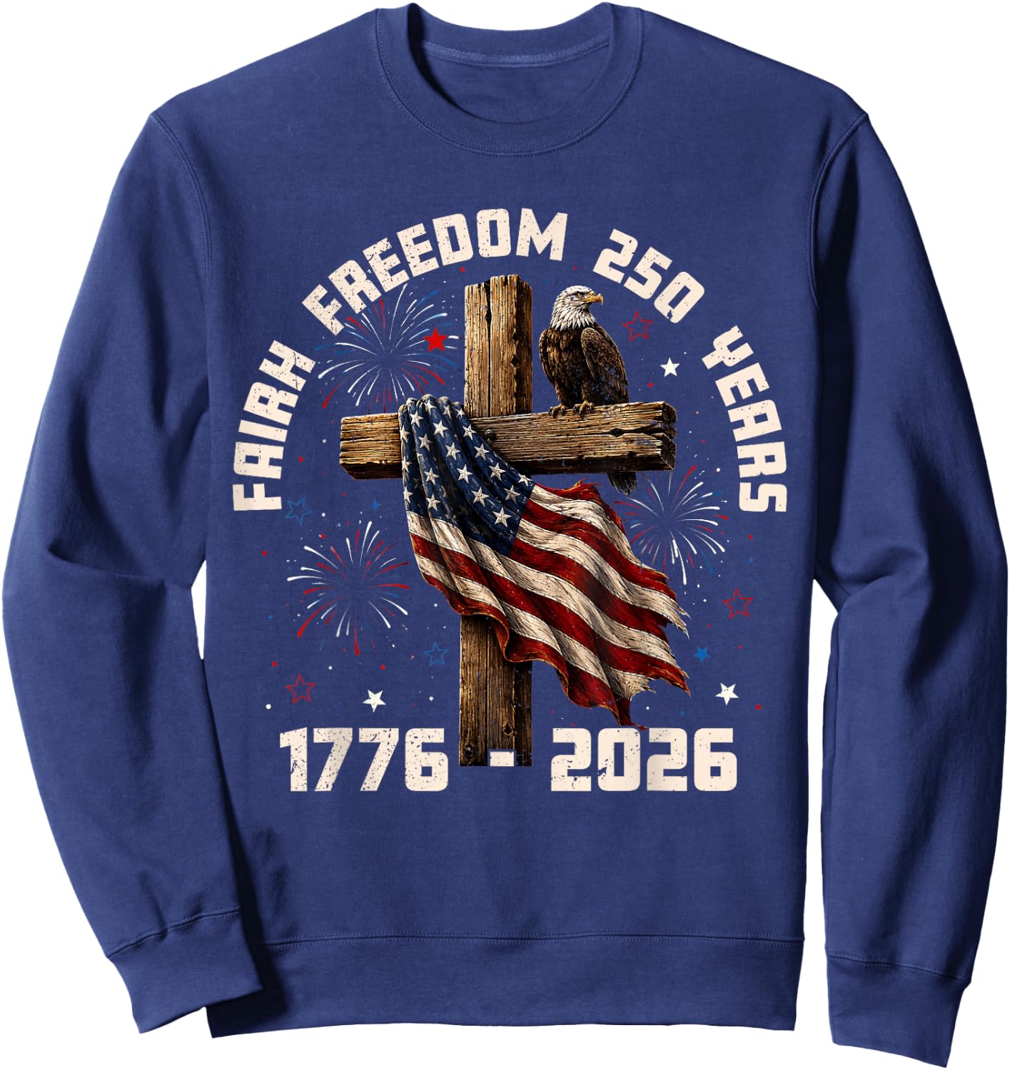 Faith Freedom 250 Years US Flag Christian Men Women Kid Sweatshirt - Sweatshirt | Navy