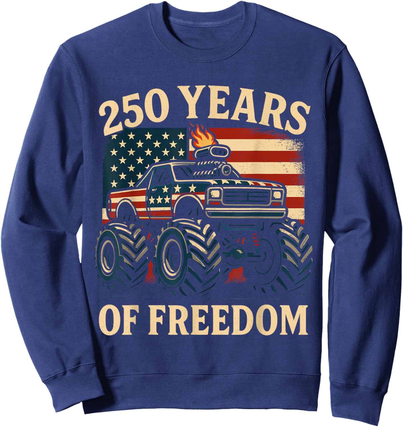 Monster Truck 250th Anniversary America July 4th Patriotic Sweatshirt - Sweatshirt | Navy