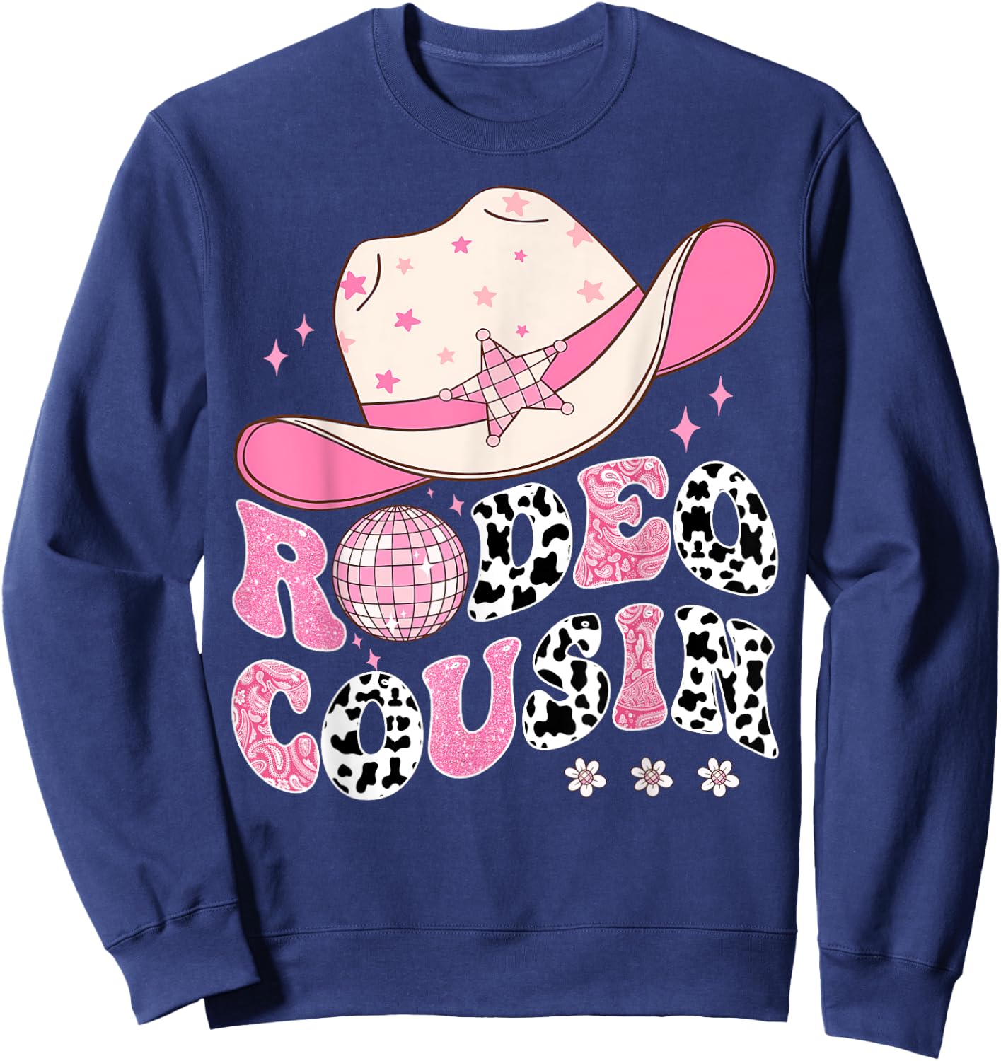 Rodeo Cousin Pink CowGirl 1St Birthday Disco Groovy Sweatshirt - Sweatshirt | Navy
