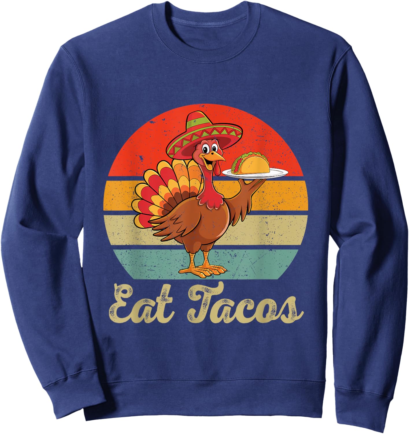 Funny Mexican Turkey Eats Tacos Thanksgiving Christmas Sweatshirt - Sweatshirt | Navy