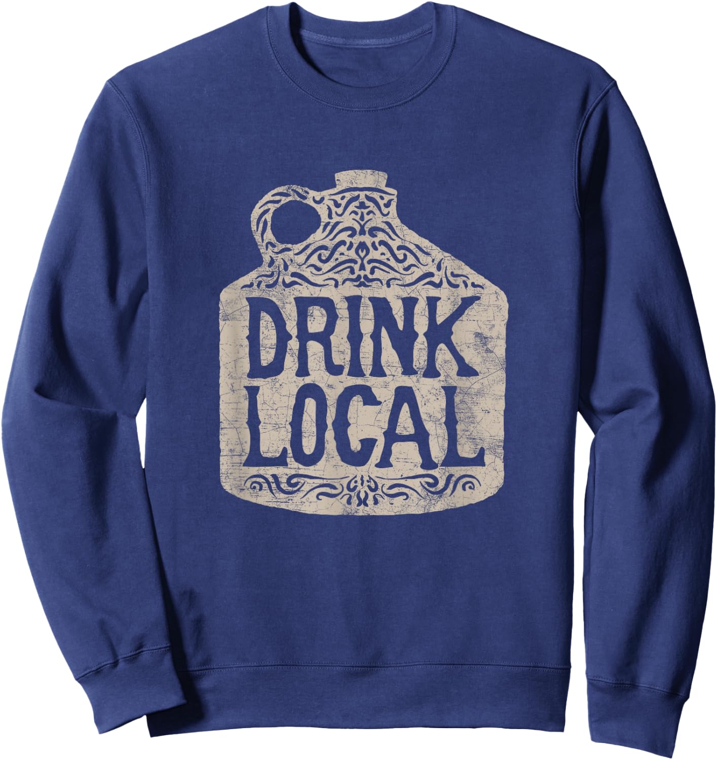 Drink Local T Shirt Growler Brewery Craft Beer Lovers Gifts Sweatshirt - Sweatshirt | Navy
