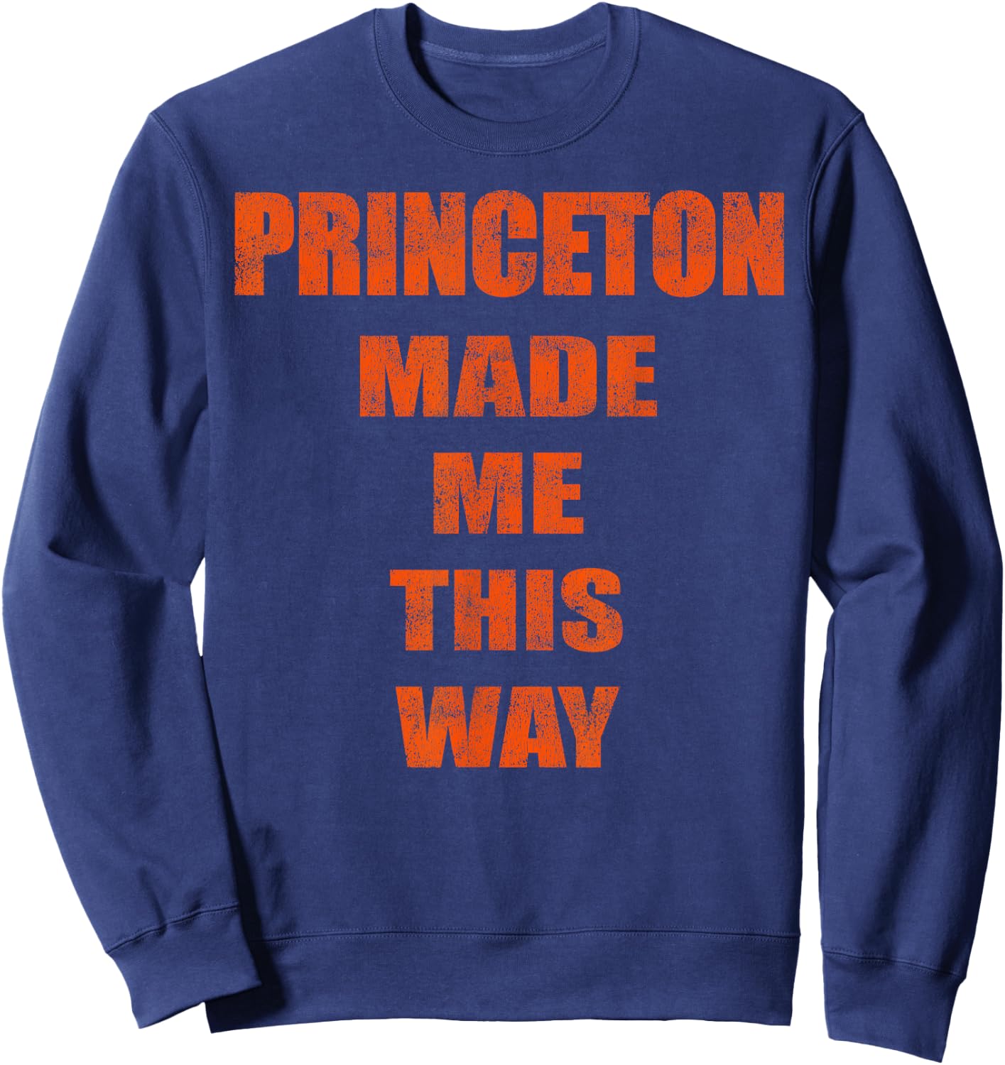 Funny Vintage 80's Style Princeton Made Me this way Sweatshirt - Sweatshirt | Navy
