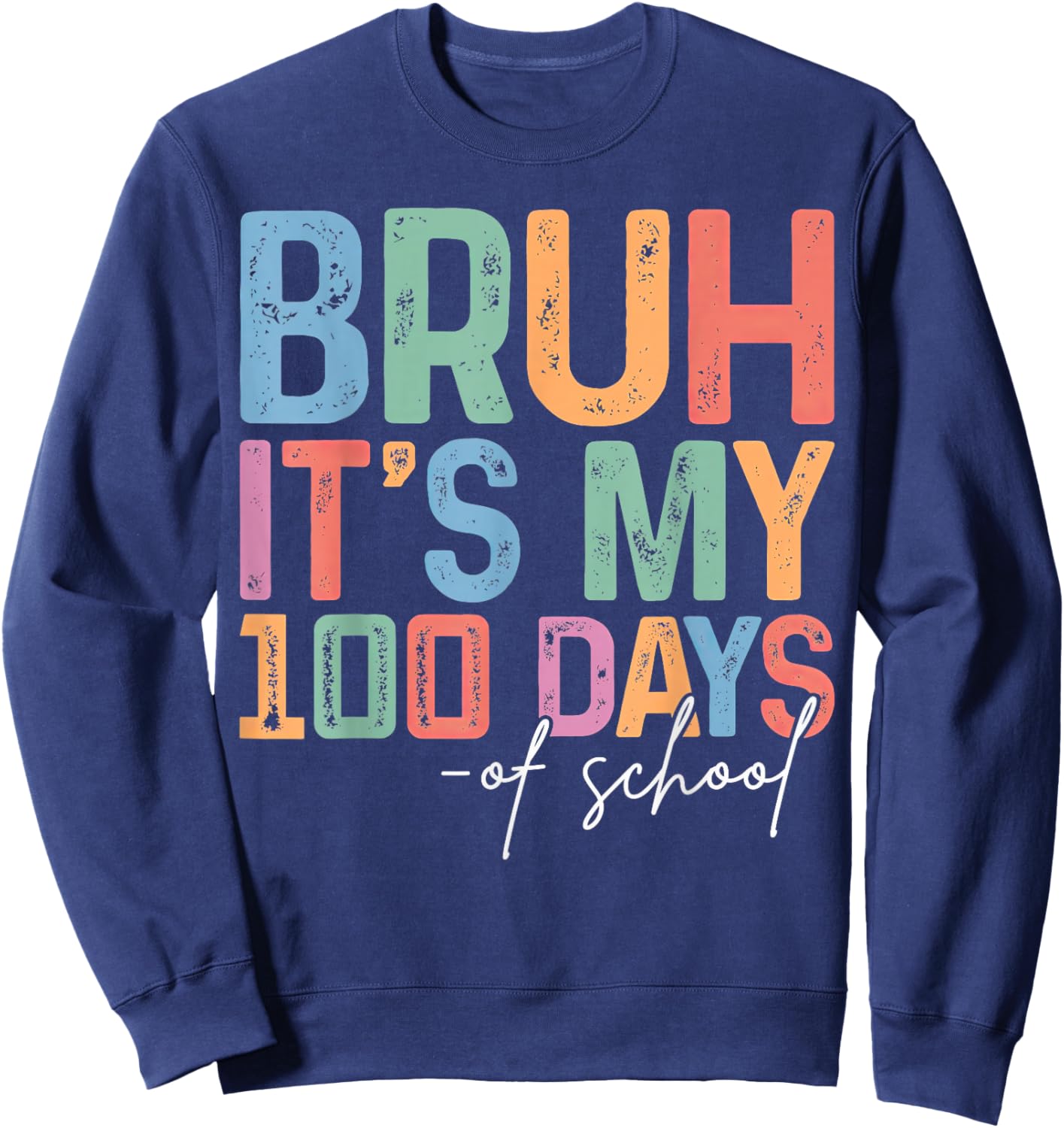 Bruh It's My 100 Days of School Teacher Sweatshirt - Sweatshirt | Navy