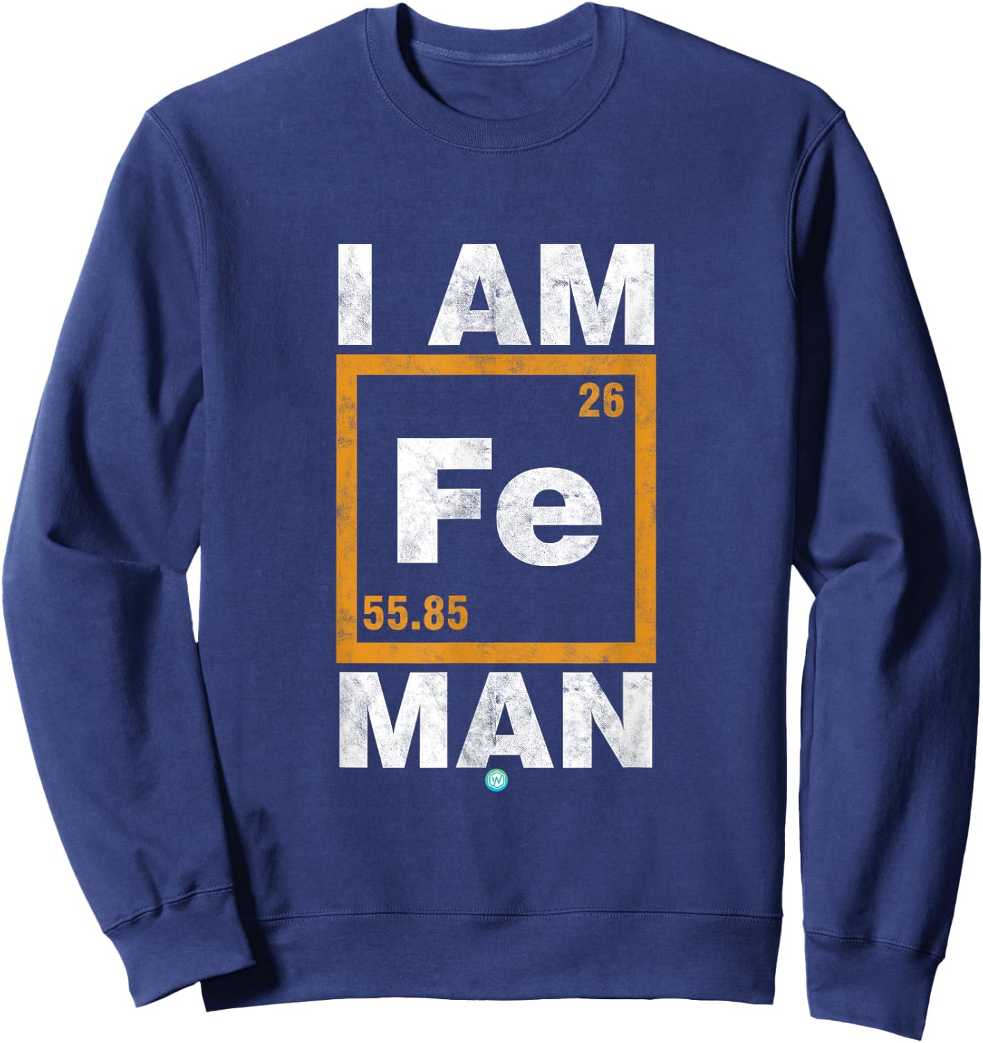 Iron (Fe) Man Funny Periodic Element Shirt Gift Sweatshirt - Sweatshirt | Navy