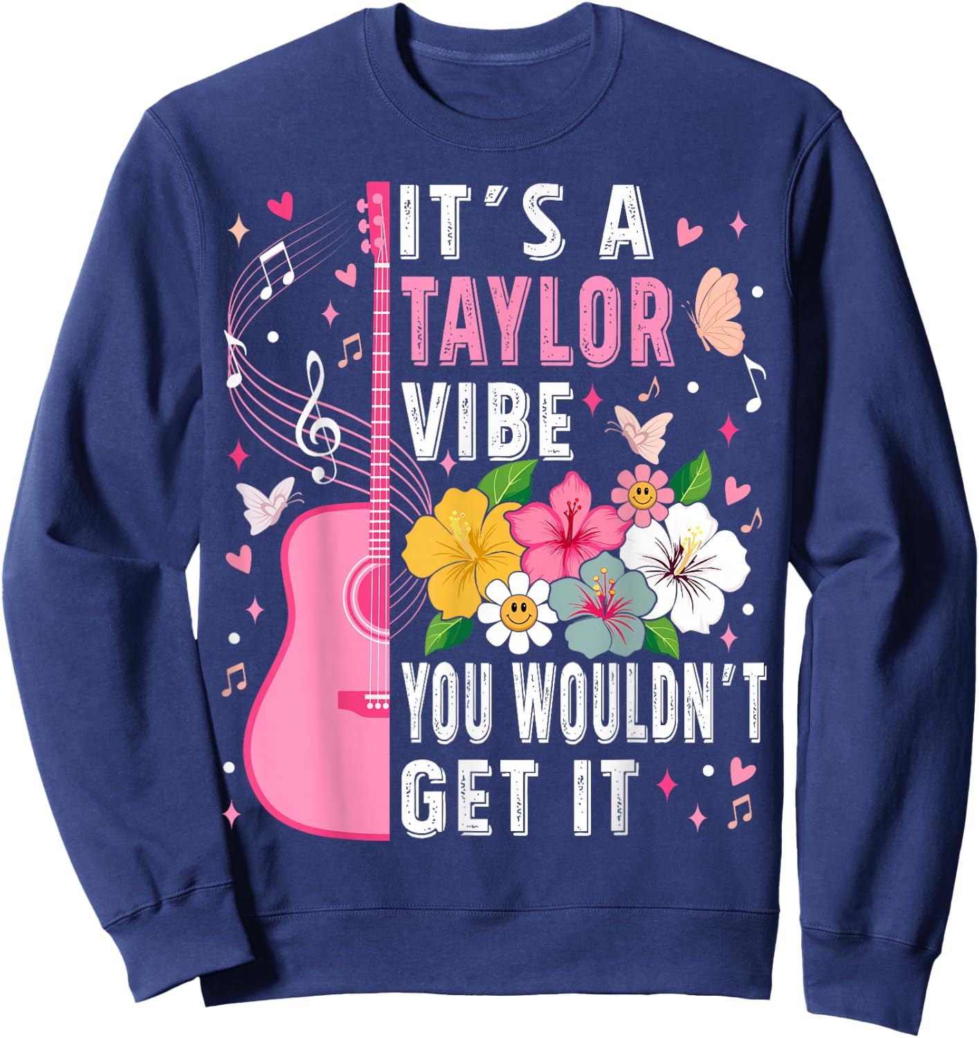 It's A Taylor Vibe You Wouldn't Get It Groovy Women Men Kids Sweatshirt - Sweatshirt | Navy