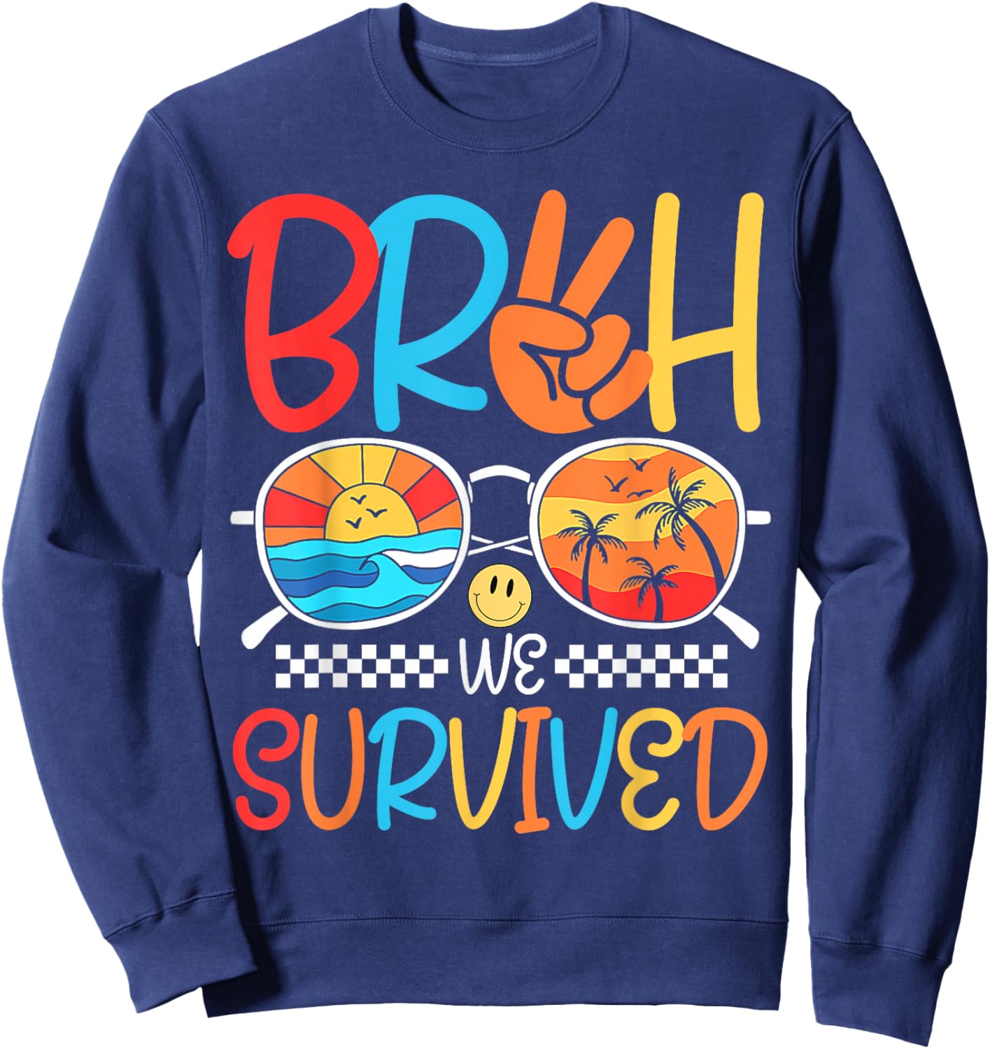Bruh We Out Bruh We Survived Funny Last Day Of School Bruh Sweatshirt - Sweatshirt | Navy