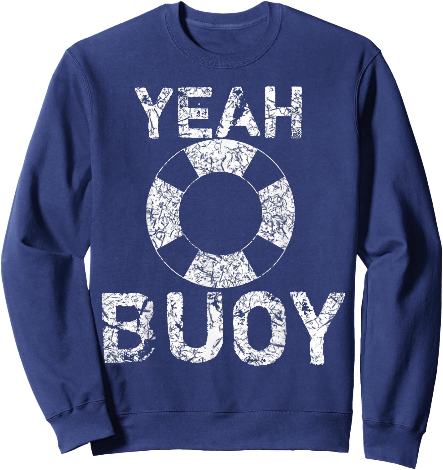 Yeah Buoy Shirt Sailing Boat Captain Sweatshirt - Sweatshirt | Navy