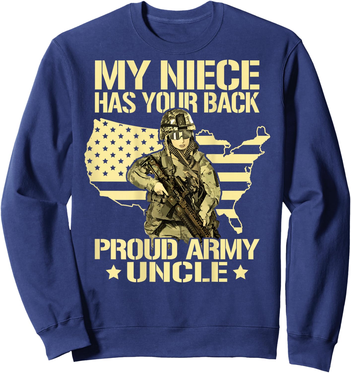 My Niece Has Your Back - Proud Army Uncle Military Family Sweatshirt - Sweatshirt | Navy