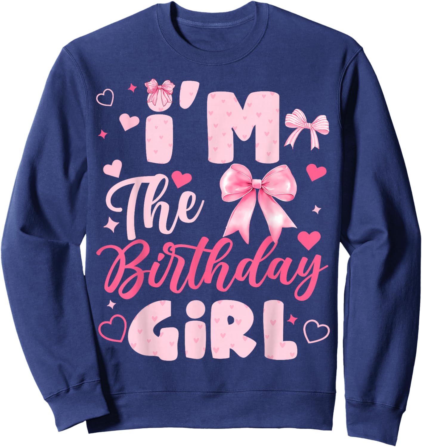 I'm The Birthday Girl Bow Pink Cute Matching Family Party Sweatshirt - Sweatshirt | Navy