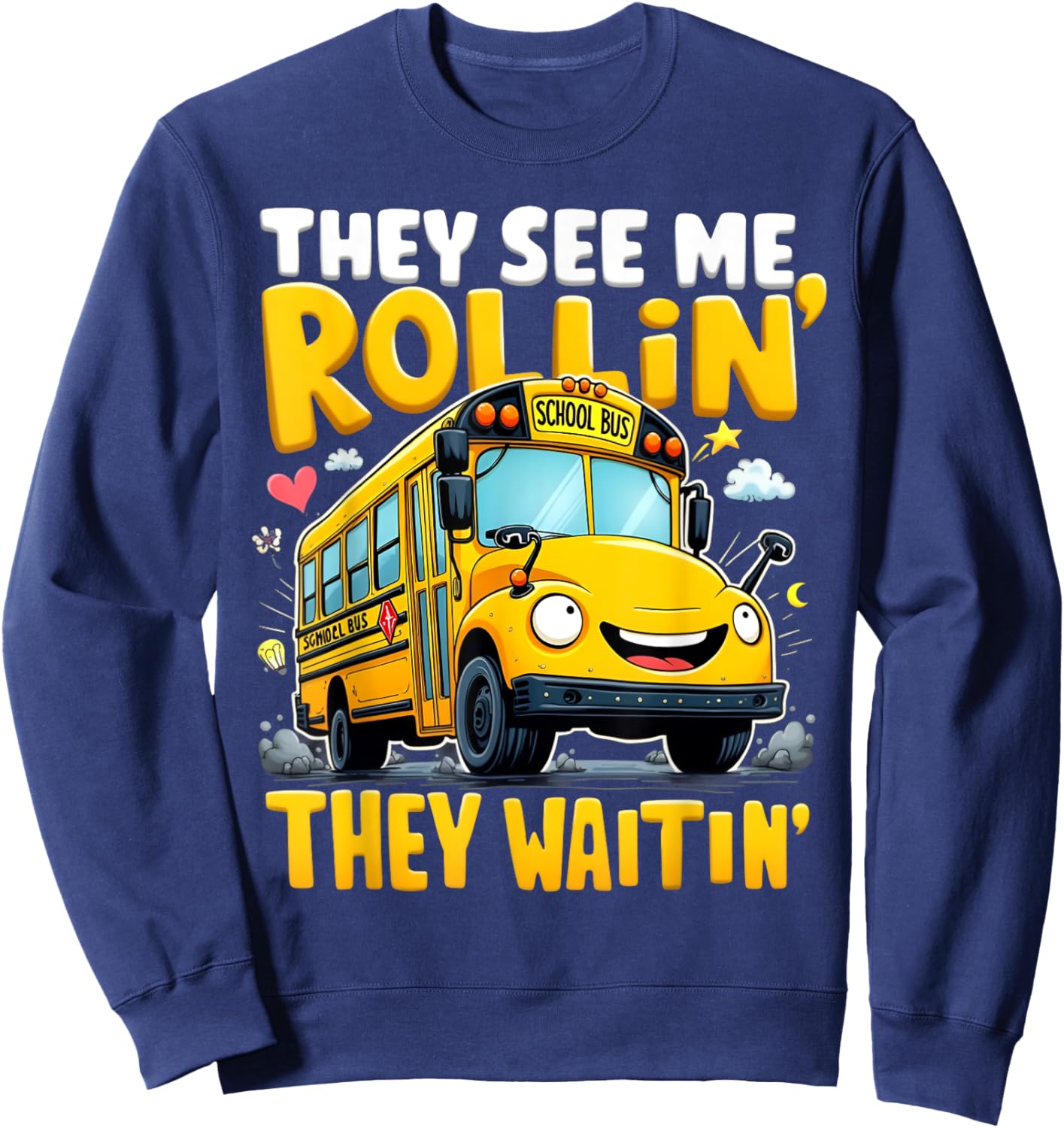 They See Me Rollin' They Waitin' Funny School Bus Driver Sweatshirt - Sweatshirt | Navy