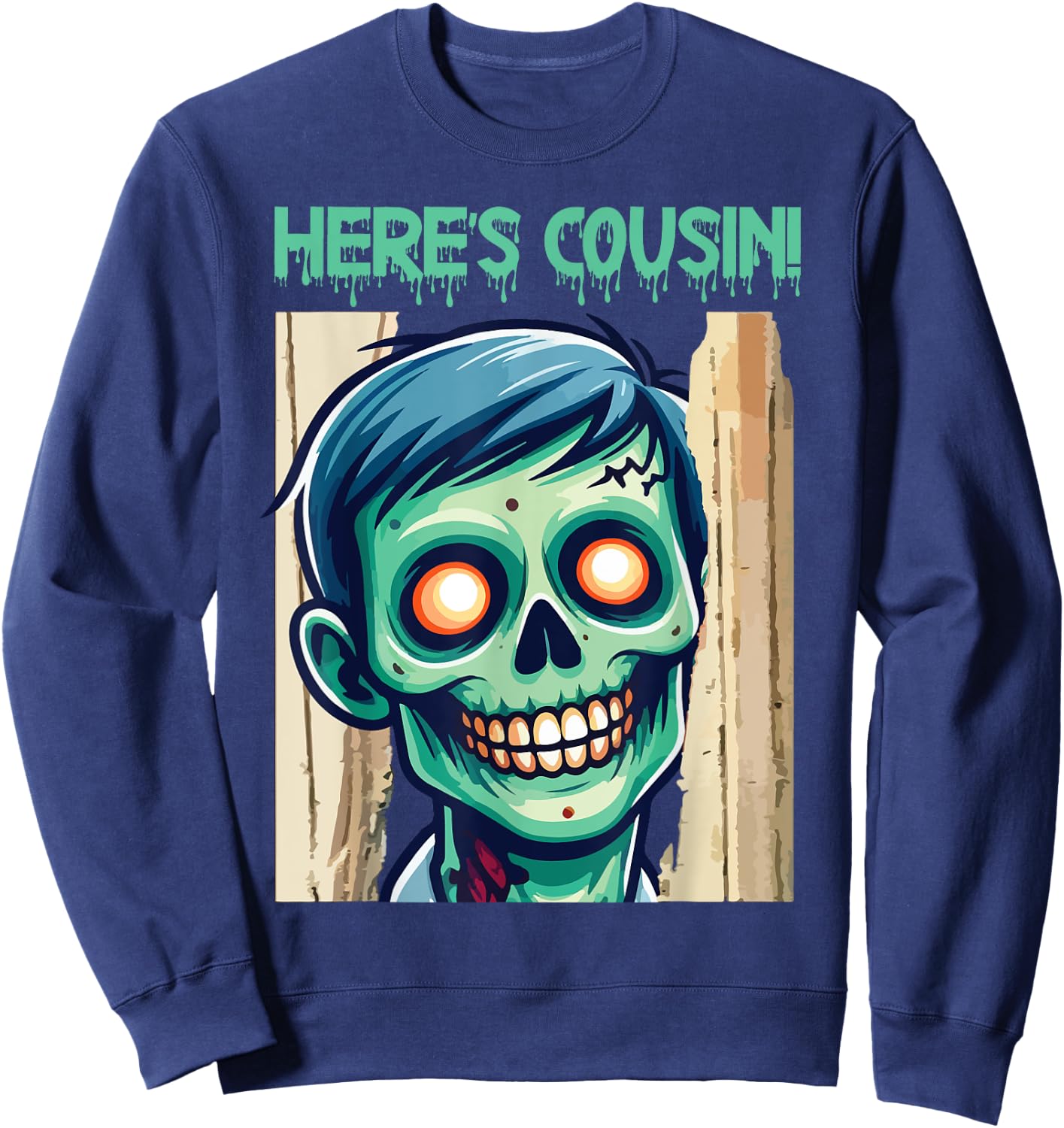 Creepy Zombie Here's Cousin Happy Halloween Day Horror Fans Sweatshirt - Sweatshirt | Navy