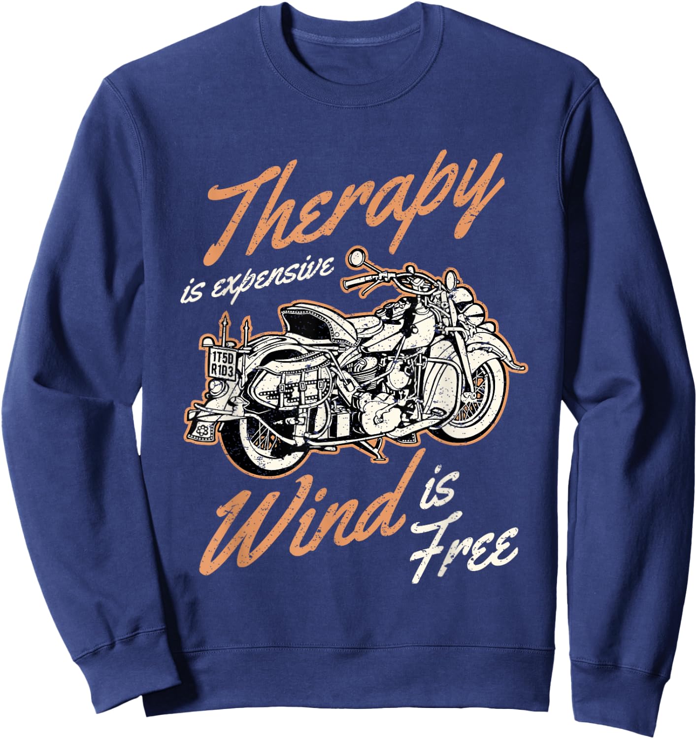 Therapy Is Expensive Wind Is Free funny sarcastic biker Sweatshirt - Sweatshirt | Navy