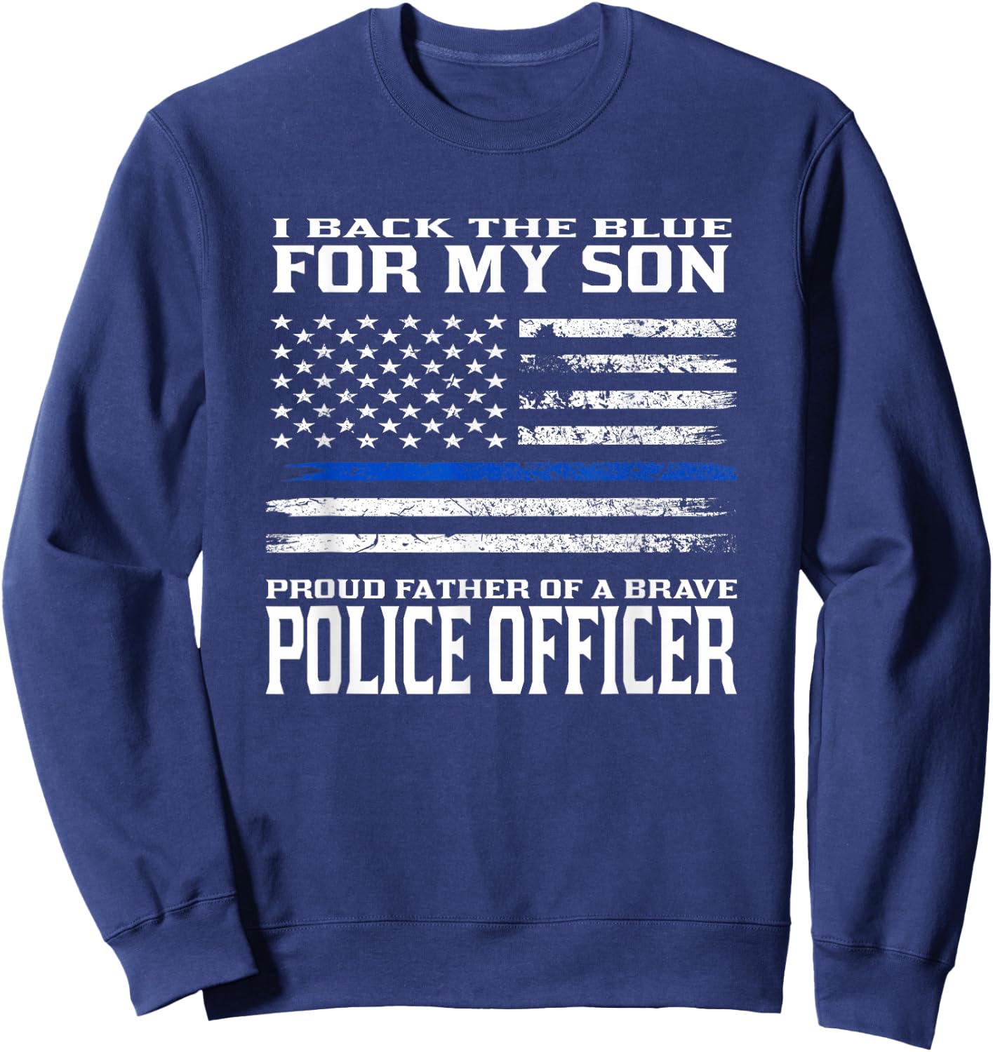 Thin Blue Line Shirt - Proud Father of Police Officer Son Sweatshirt - Sweatshirt | Navy