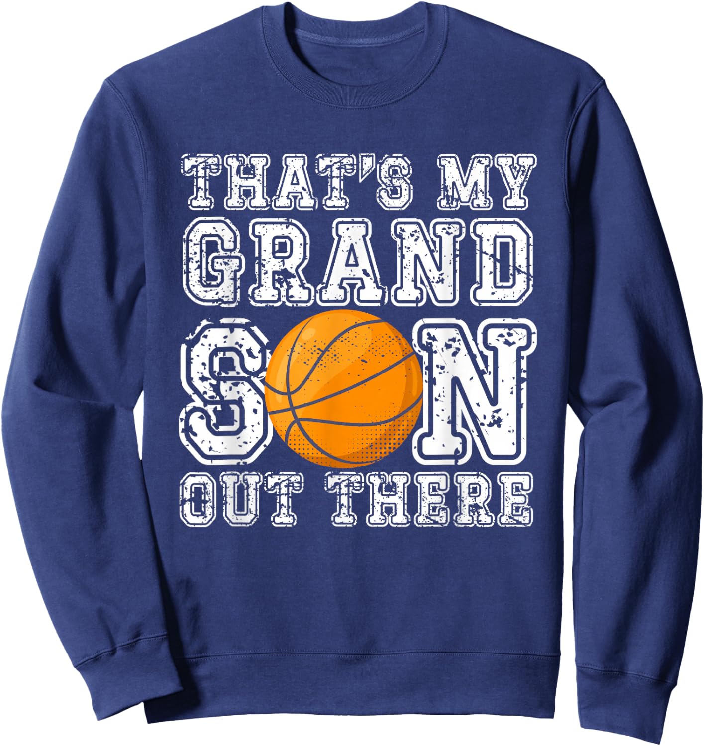 That's My Grandson Out There Basketball Grandma Grandpa Sweatshirt - Sweatshirt | Navy