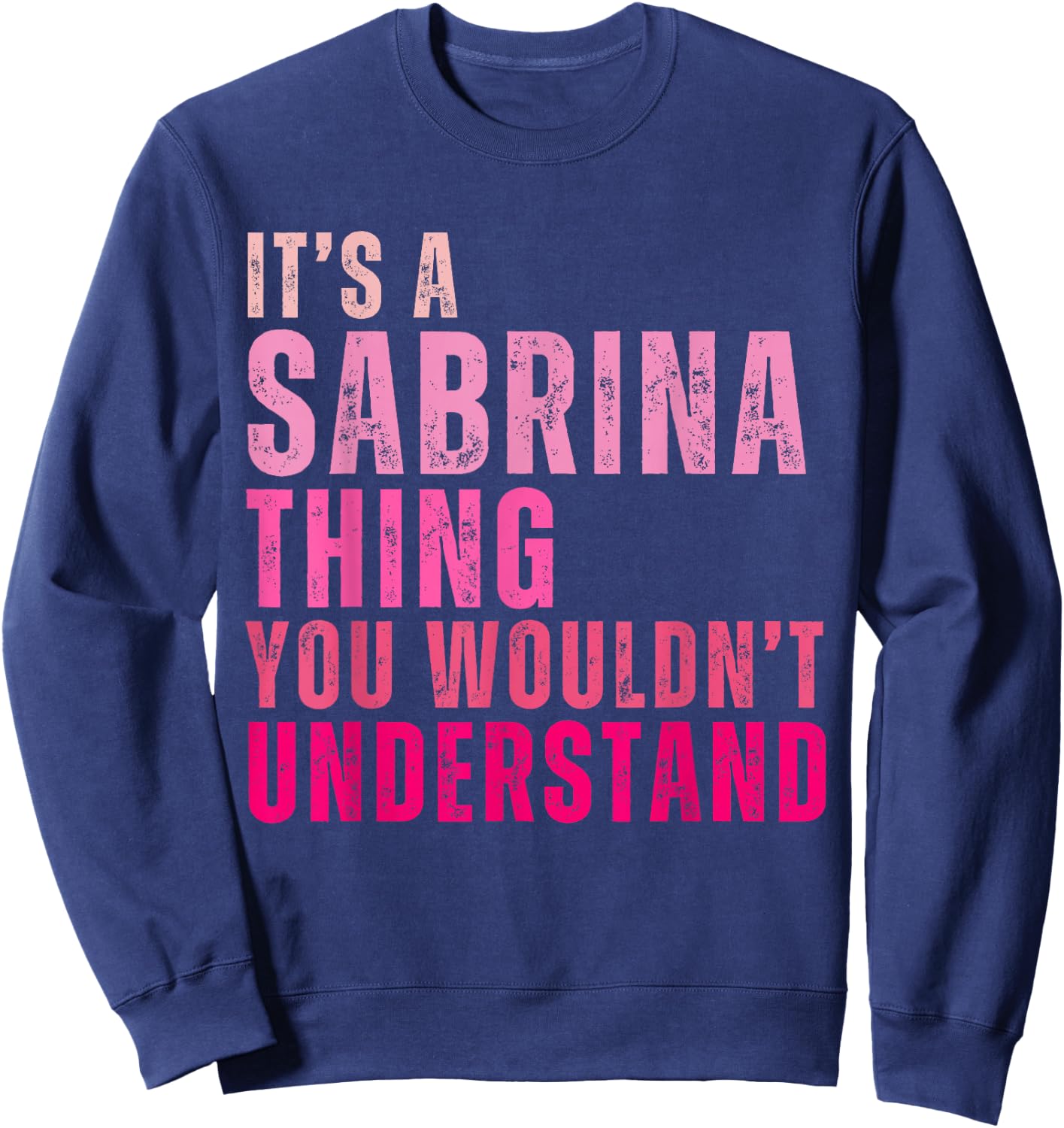 It's A Sabrina Thing You Wouldn't Understand Vintage Sweatshirt - Sweatshirt | Navy