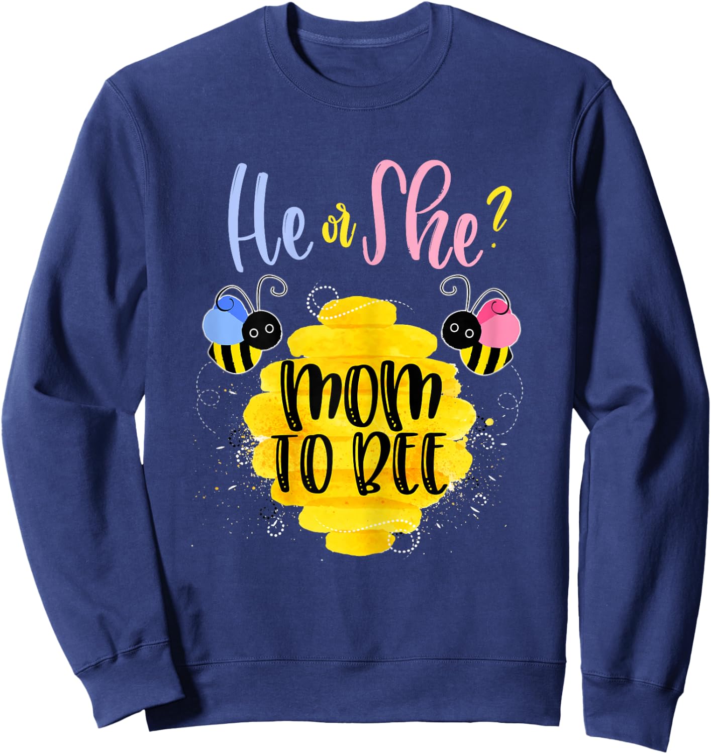 Gender Reveal What Will It Bee Shirt He or She Mom s Sweatshirt - Sweatshirt | Navy